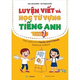Sách Luyện Viết Và Học Từ Vựng Tiếng Anh Lớp 1 - Theo Chương Trình Family And Friends (National Edition) - ED