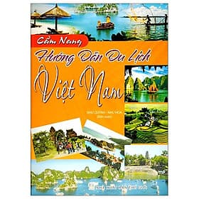 Cẩm Nang Hướng Dẫn Du Lịch Việt Nam - NS Lao Động