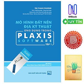 Mô Hình Đất Nền Địa Kỹ Thuật Ứng Dụng Trong Plaxis Software - Tập 1 ( Tặng sổ tay xương rồng ) - Thu
