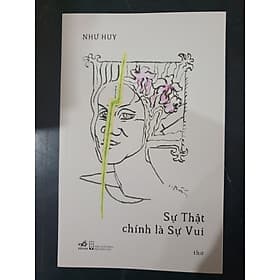 Sự Thật Chính Là Sự Vui - Như Huy - Huy Nam