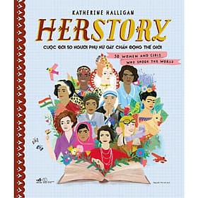 Herstory - Cuộc đời 50 người phụ nữ gây chấn động thế giới - Gã