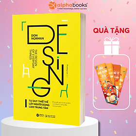 Tư Duy Thiết Kế Lấy Người Dùng Làm Trung Tâm - Bí Quyết Tạo Ra Sản Phẩm Mọi Khách Hàng Đều Mong Muốn (Don Norman) - 