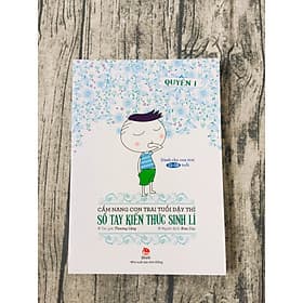 Cẩm Nang Con Trai Tuổi Dậy Thì - Sổ Tay Kiến Thức Sinh Lí (Quyển 1) - Kim Quý