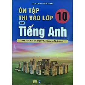 Ôn Tập Thi Vào 10 Môn Tiếng Anh - Biên soạn theo chương trình GDPT mới - An Thi