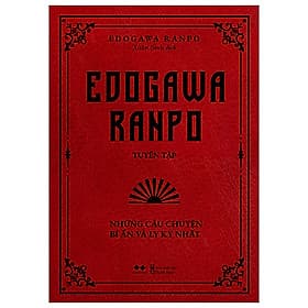 Edogawa Ranpo Tuyển Tập - Những Câu Chuyện Bí Ẩn Và Ly Kỳ Nhất - Bi Chu