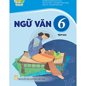 Sách giáo khoa Ngữ Văn 6- tập hai- Kết Nối Tri Thức Với Cuộc Sống (Kèm Nilon bọc Sách) - Văn