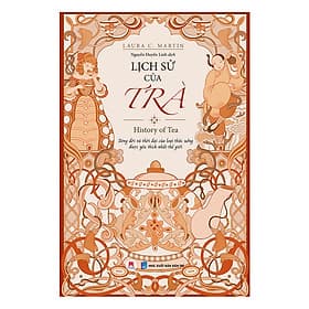 Sách Lịch Sử Của Trà - Laura C. Martin