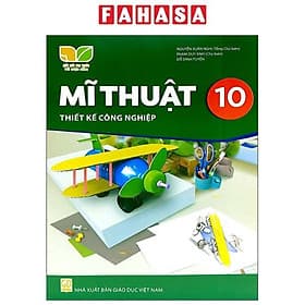 Sách Giáo Khoa Mĩ Thuật 10 - Thiết Kế Công Nghiệp (Kết Nối Trí Thức) (Chuẩn) - Tri Thức