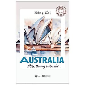 Sách Khám Phá Thế Giới: Australia - Miền Thương Miền Nhớ - Thương Thương