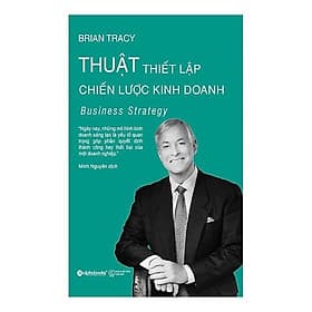 Thuật thiết lập chiến lược kinh doanh - Bản Quyền - Do