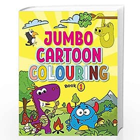 Jumbo Cartoon Colouring Book 1 - Mega Cartoon Colouring Book for 3 to 5 Years Old Kids - Tri Thức