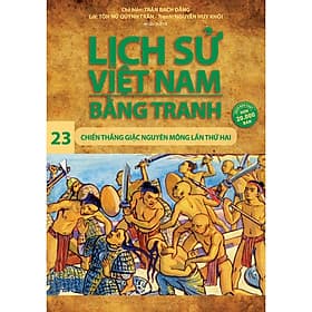 Sách Lịch Sử Việt Nam Bằng Tranh Tập 23 - Chiến Thắng Giặc Nguyên Mông Lần Thứ Hai - Nguyên