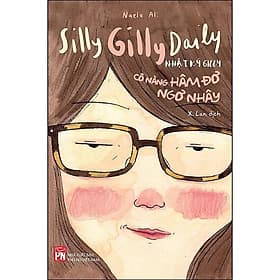 Nhật Ký Gilly Cô Nàng Hâm Đơ, Ngơ Nhây - NXB Phụ Nữ