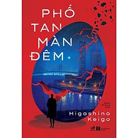 Phố tan màn đêm (Higashino Keigo) - Bản Quyền - KEI
