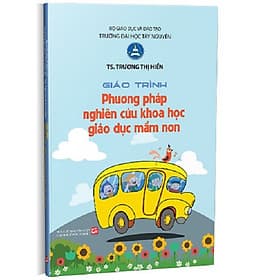 Giáo Trình Phương Pháp Nghiên Cứu Khoa Học Giáo Dục Mầm Non - NXB Tổng hợp Thành Phố Hồ Chí Minh