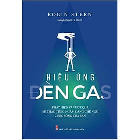 Sách: Hiệu Ứng Đèn Gas - Phát hiện và vượt qua sự thao túng ngầm đang chế ngự cuộc sống của bạn (Robin Stern) - TSKN - 