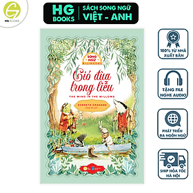 Gió đùa trong liễu - Sách song ngữ kinh điển, có note từ vựng, tặng kèm file nghe - HG Books - Gió
