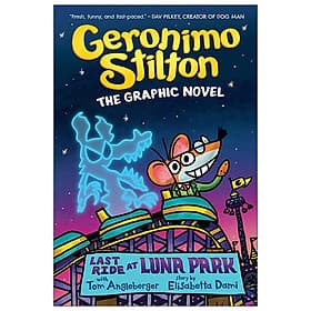 Geronimo Stilton #4: Last Ride At Luna Park: A Graphic Novel - Luana Rinaldo