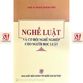 Nghề Luật Và Cơ Hội Nghề Nghiệp Cho Người Học Luật - NXB Chính Trị Quốc Gia