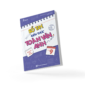 Sổ tay kiến thức Toán - Văn – Anh Lớp 9 - Văn