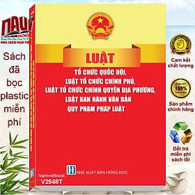 Sách Luật Tổ Chức Quốc Hội, Luật Tổ Chức Chính Phủ, Luật Tổ Chức Chính Quyền Địa Phương, Luật Ban Hành Văn Bản Quy Phạm Pháp Luật (V2568T) - Quý Somsen