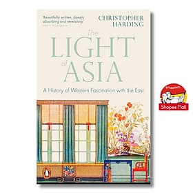 The Light of Asia: A History of Western Fascination with the East by Christopher Harding/Politics & Social Sciences - Christopher Lovelock