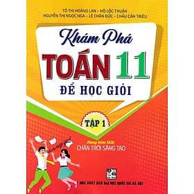 Khám Phá Toán 11 Để Học Giỏi - Tập 1 (Dùng Kèm SGK Chân Trời Sáng Tạo) _HA - Ume Chan