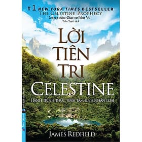 Lời Tiên Tri Celestine - Hành Trình Thức Tỉnh Tâm Linh Nhân Loại - Linh Linh