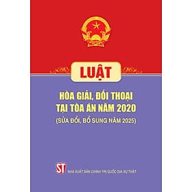 Luật Hòa giải, đối thoại tại tòa án năm 2020 ( Sửa đổi, bổ sung năm 2025) - Nhã Nam
