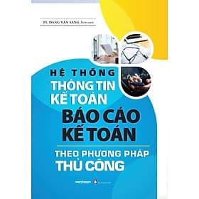 Hệ Thốnng Thông Tin Kế Toán Báo Cáo Kế Toán Theo Phương Pháp Thủ Công - Theo Theobald