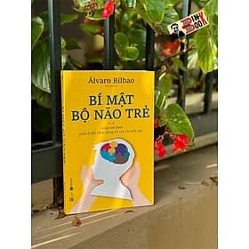 Sách BÍ MẬT BỘ NÃO TRẺ - Giúp Con Bạn Phát Triển Tiềm Năng Trí Tuệ Và Cảm Xúc – Álvaro Bilbao - Song Hạo dịch – Thaihabooks – NXB Lao Động - Song Phát