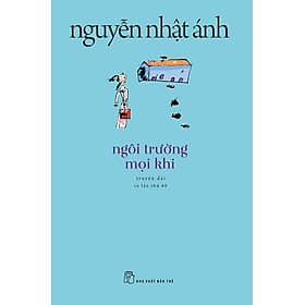 Sách Ngôi Trường Mọi Khi - Nguyễn Nhật Ánh