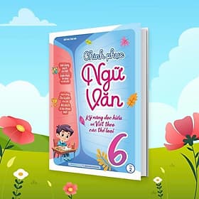 Sách Chinh Phục Ngữ Văn - Kỹ Năng Đọc Hiểu Và Viết Theo Các Thể Loại Lớp 6 Tập 2 - Megabook - Chì