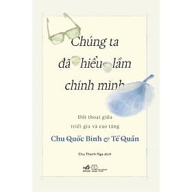 Chúng Ta Đã Hiểu Lầm Chính Mình