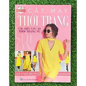 Cắt May Thời Trang Các Kiểu Váy, Áo, Thời Trang Nữ (VT)