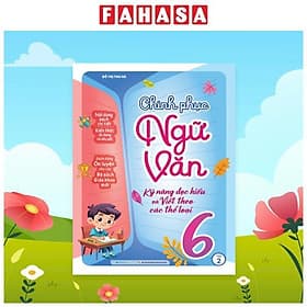 Chinh Phục Ngữ Văn - Kỹ Năng Đọc Hiểu Và Viết Theo Các Thể Loại Lớp 6 - Tập 2 - Theo Theobald