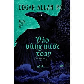 Vào Vùng Nước Xoáy: Tuyển Truyện Kinh Dị Kinh Điển (Edgar Allan Poe) - Bản Quyền - Nhã Nam