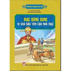 Truyện Tranh Lịch Sử - Mạc Đăng Dung - Vị Vua Đầu Tiên Của Nhà Mạc - Tân Việt Books - Vũ