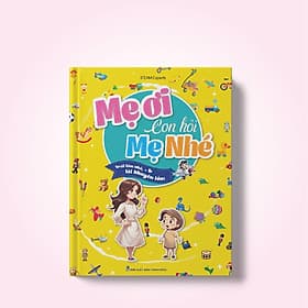 Mẹ ơi, Con hỏi Mẹ nhé? (Trái tim nhỏ, Lời khuyên lớn) - Tim O’Shei