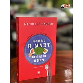 [Cuốn sách hay nhất theo bình chọn của The New York Times 2021] BẬT KHÓC Ở H MART – Michelle Zauner - NXB Phụ Nữ (Sách mới 2022)