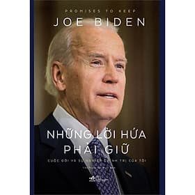 Sách Những Lời Hứa Phải Giữ - Cuộc Đời Và Sự Nghiệp Chính Trị Của Tôi - Nhã Nam