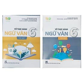 Vở Thực Hành Ngữ Văn Lớp 6 - Kết Nối Tri Thức Với Cuộc Sống (2 Tập) - Tri Thức