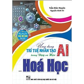 Ứng dụng trí tuệ nhân tạo (ai) trong dạy và học môn hoá học (dành cho giáo viên và học sinh) - HA - Viên Tuệ