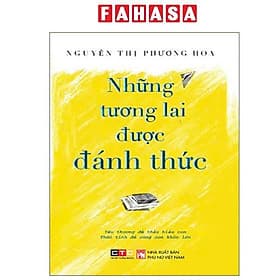 Sách - Những Tương Lai Được Đánh Thức - Nguyễn Thị Phương Hoa