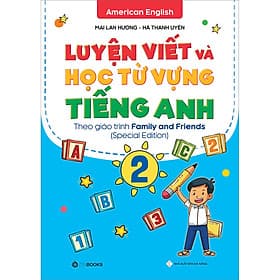 Sách Luyện Viết Và Học Từ Vựng Tiếng Anh - Lớp 2 - Theo Chương Trình Family And Friends (Special Edition) - ED