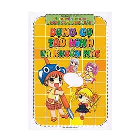 Vẽ Truyện Tranh Theo Phong Cách Nhật Bản - Dụng Cụ Tạo Hình Và Khuôn Mặt - Cù Minh Nhật