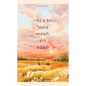 Cuốn Sách Ngôn Tình Hay-Chỉ Cần Lòng Mình Có Nắng - Văn Minh