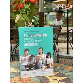 SCREENWISE – NUÔI DẠY CON TRONG THỜI ĐẠI SỐ - Nhã Nam
