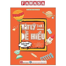 Vật Lý Thật Dễ Hiểu - Các Loại Lực - Lý Đình