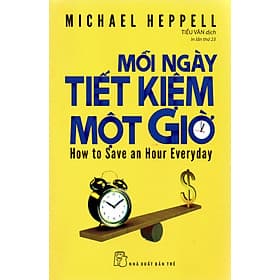 Michael Heppell - Mỗi ngày tiết kiệm một giờ - Michael McCarthy
